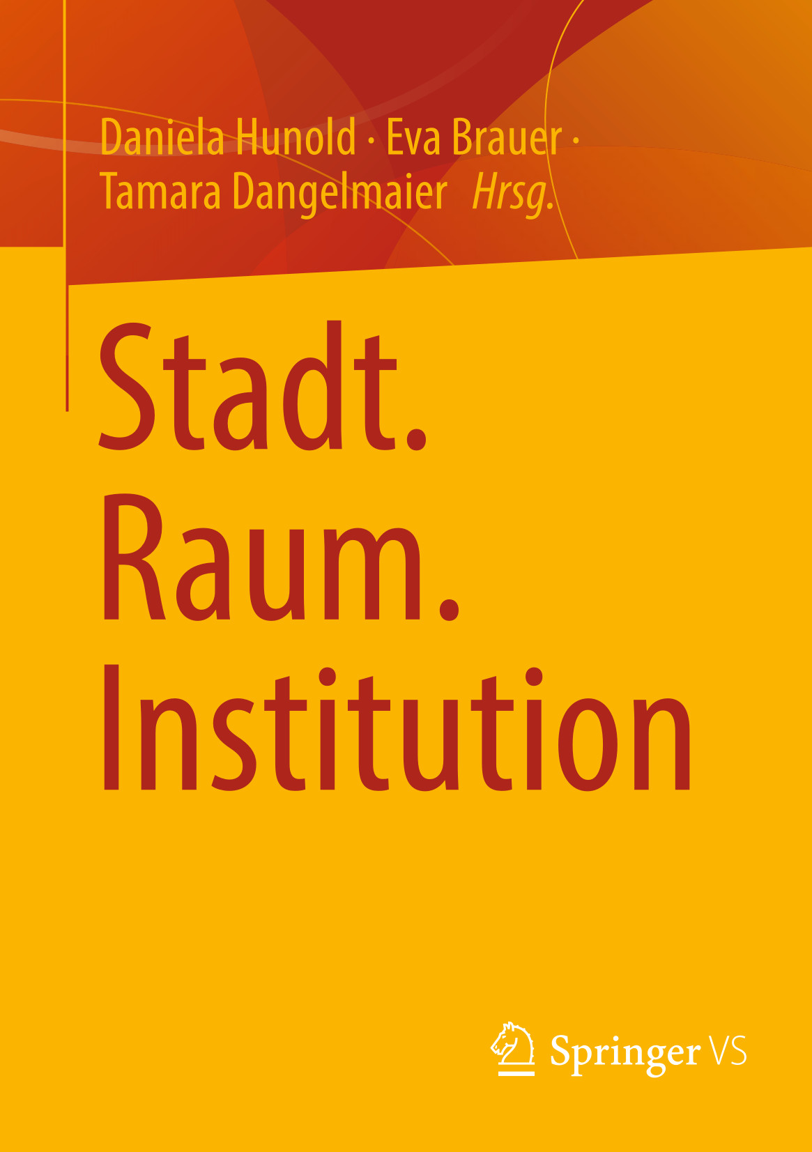 Hunold et al.: Stadt. Raum. Institution
